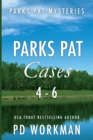Parks Pat Cases 4-6 : Quick-read police procedurals set in picturesque Canada - Book