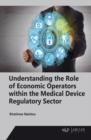 Understanding the Role of Economic Operators within the Medical Device Regulatory Sector - eBook