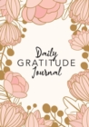Daily Gratitude Journal : (Pink Flower Surround) A 52-Week Guide to Becoming Grateful - Book