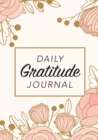 Daily Gratitude Journal : (Pink Flowers with Rectangle Callout) A 52-Week Guide to Becoming Grateful - Book