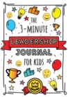 The 3-Minute Leadership Journal for Kids : A Guide to Becoming a Confident and Positive Leader (Growth Mindset Journal for Kids) (A5 - 5.8 x 8.3 inch) - Book