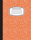 Classic Composition Notebook : (8.5x11) Wide Ruled Lined Paper Notebook Journal (Orange) (Notebook for Kids, Teens, Students, Adults) Back to School and Writing Notes - Book
