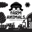 I See Farm Animals : A Newborn Black & White Baby Book (High-Contrast Design & Patterns) (Cow, Horse, Pig, Chicken, Donkey, Duck, Goose, Dog, Cat, and More!) (Engage Early Readers: Children's Learning - Book