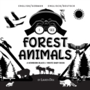 I See Forest Animals : Bilingual (English / German) (Englisch / Deutsch) A Newborn Black & White Baby Book (High-Contrast Design & Patterns) (Bear, Moose, Deer, Cougar, Wolf, Fox, Beaver, Skunk, Owl, - Book