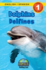 Dolphins / Delfines : Bilingual (English / Spanish) (Ingles / Espanol) Animals That Make a Difference! (Engaging Readers, Level 1) - Book