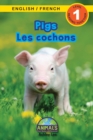 Pigs / Les cochons : Bilingual (English / French) (Anglais / Francais) Animals That Make a Difference! (Engaging Readers, Level 1) - Book