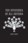 The Mysteries of All Nations : Rise and Progress of Superstition, Laws Against and Trials of Witches, Ancient and Modern Delusions Together With Strange Customs, Fables, and Tales - Book