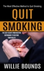 Quit Smoking : The Most Effective Method to Quit Smoking (The Easy Escape From Nicotine Dependance to Restore Your Health) - Book