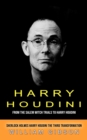 Harry Houdini : From the Salem Witch Trials to Harry Houdini (Sherlock Holmes Harry Houdini the Third Transformation) - Book