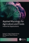 Applied Mycology for Agriculture and Foods : Industrial Applications - Book