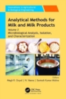Analytical Methods for Milk and Milk Products : Volume 3: Microbiological Analysis, Isolation, and Characterization - Book