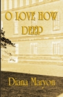 O Love How Deep : A Tale of Three Souls - Book