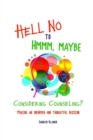 Hell No to Hmmm Maybe : Considering counseling? Making an informed and thoughtful decision - Book