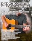 Dadgad Guitar - Celtic Flatpicking : 30+ Celtic Flatpicking Tunes in DADGAD Tuning - Book
