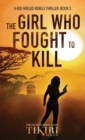 The Girl Who Fought to Kill : A gripping crime thriller - Book