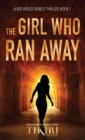 The Girl Who Ran Away : A gripping, award-winning, crime thriller - Book