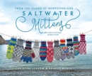 Saltwater Mittens from the Island of Newfoundland : More Than 20 Heritage Designs to Knit - Book