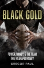 Black Gold : The story of how the All Blacks became rugby's most valuable asset - eBook