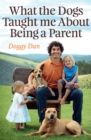 What the Dogs Taught Me About Being a Parent - eBook