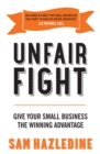 Unfair Fight : Give Your Small Business the Winning Advantage - eBook