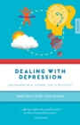 Dealing With Depression : Simple Ways to Get Your Life Back - eBook
