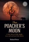The Poacher's Moon : A true story of life, death, love and survival from South Africa's Western Cape - eBook