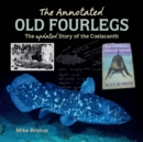 The Annotated Old Four Legs: The story of the coelacanth - eBook
