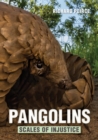 Pangolins - Scales of Injustice - eBook