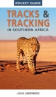 Pocket Guide Tracks and Tracking in Southern Africa - Book