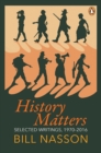 History Matters : Selected Writings, 1970-2016 - eBook