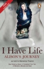 I have life: Alison's journey : As told to Marianne Thamm - Book