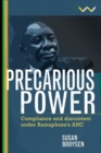 Precarious Power : Compliance and discontent under Ramaphosa’s ANC - Book