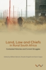 Land, Law and Chiefs in Rural South Africa : Contested histories and current struggles - Book