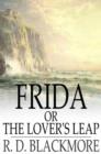 Frida, or The Lover's Leap : A Legend Of The West Country - eBook