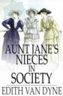 Aunt Jane's Nieces in Society - eBook