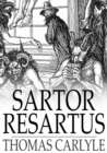 Sartor Resartus : The Life and Opinions of Herr Teufelsdrockh - eBook