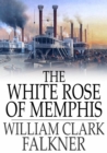 The White Rose of Memphis - eBook