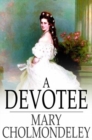A Devotee : An Episode in the Life of a Butterfly - eBook