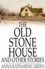 The Old Stone House and Other Stories - eBook