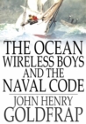 The Ocean Wireless Boys and the Naval Code - eBook