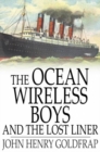 The Ocean Wireless Boys and the Lost Liner - eBook
