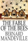 The Fable of the Bees : Or, Private Vices, Publick Benefits - eBook