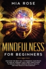 Mindfulness for Beginners : Discover the best way to preserve Your Peace of Mind by Morning Yoga & Best Meditations to Reduce Stress, Improve Mental Health, and Find Peace in the Everyday - Book