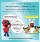 The Super-Hero Survival Guide : Everything You Need to Know to Become a REAL Super-Hero - Book