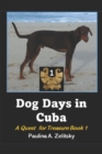 Dog Days in Cuba : A Quest for Treasure Book 1 - Book