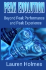 Peak Evolution : Beyond Peak Performance and Peak Experience - Book