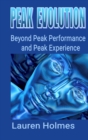 Peak Evolution : Beyond Peak Performance and Peak Experience - Book