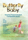Butterfly Baby : Teacher, Parent, Student Companion Book - Book