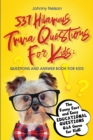537 Hilarious Trivia Questions for Kids : The Funny Fact and Easy Educational Questions Q&A Game for Kids - Book