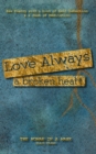 Love Always, a Broken Heart : Raw Poetry with a hint of Self-Reflection and a dash of Meditation - Book